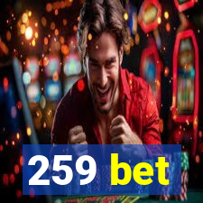 259 bet